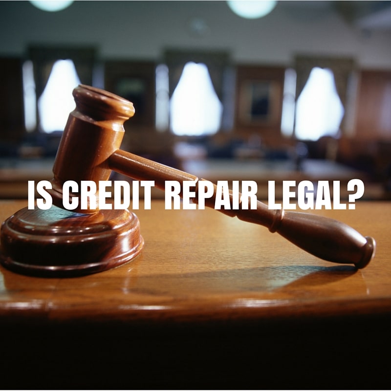 Is Credit Repair Legal? Read More About Credit Repair