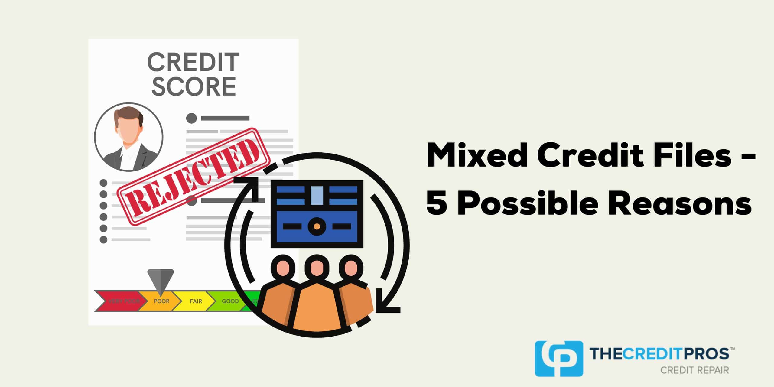 Mixed Credit Files – 4 Possible Reasons
