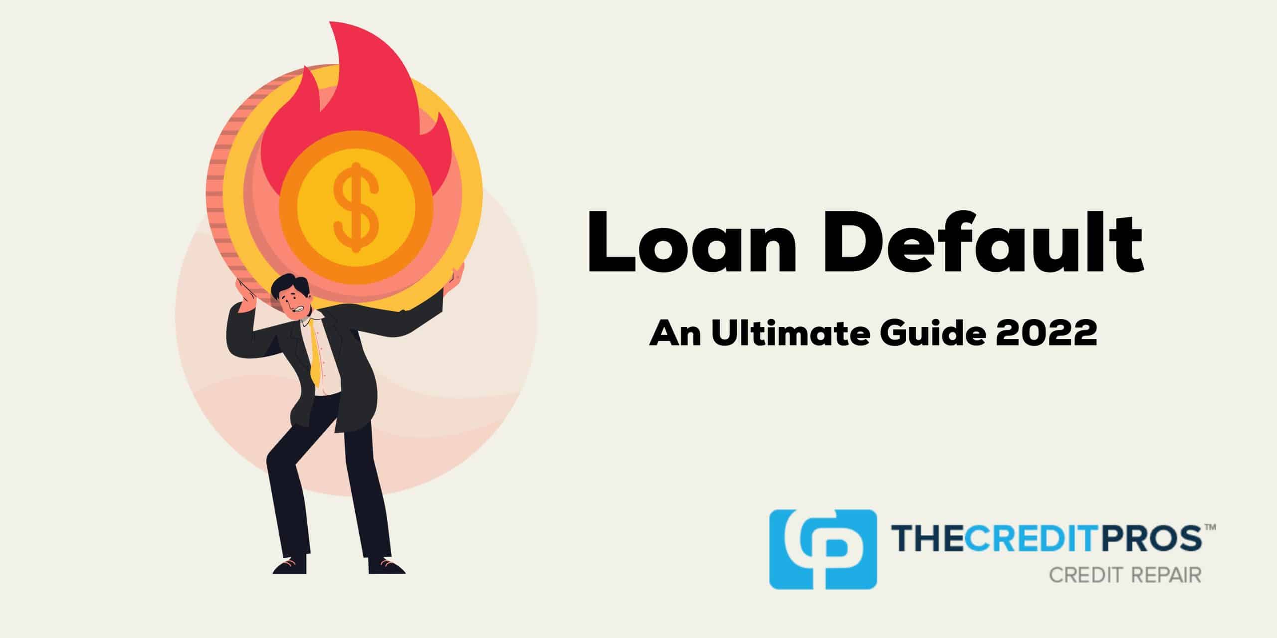 Loan Default – An Ultimate Guide 2022