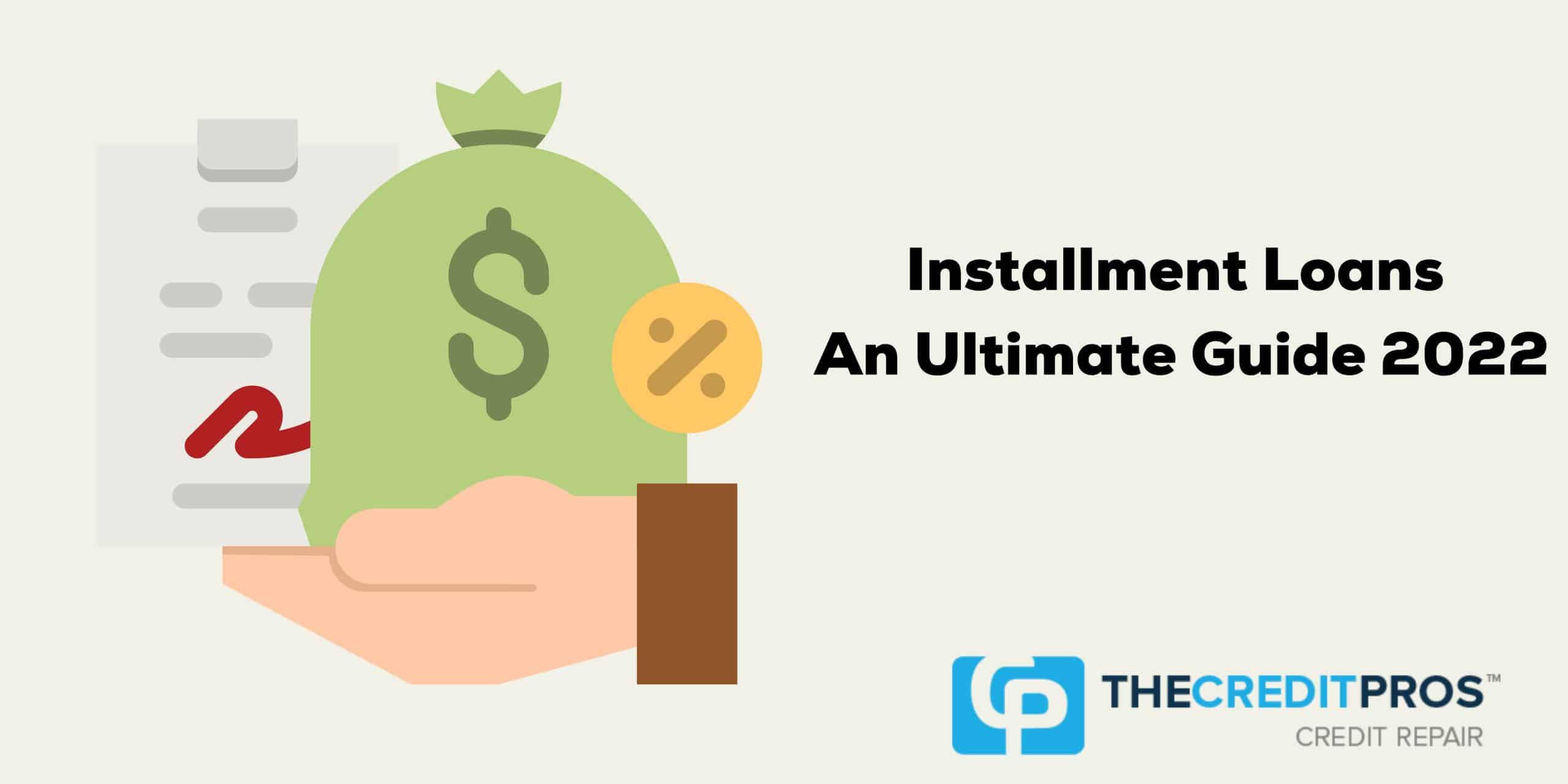 Installment Loans – An Ultimate Guide 2022