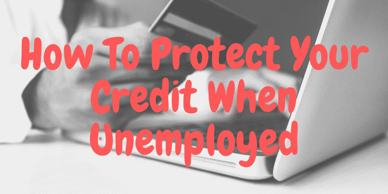 How To Protect Your Credit When Unemployed