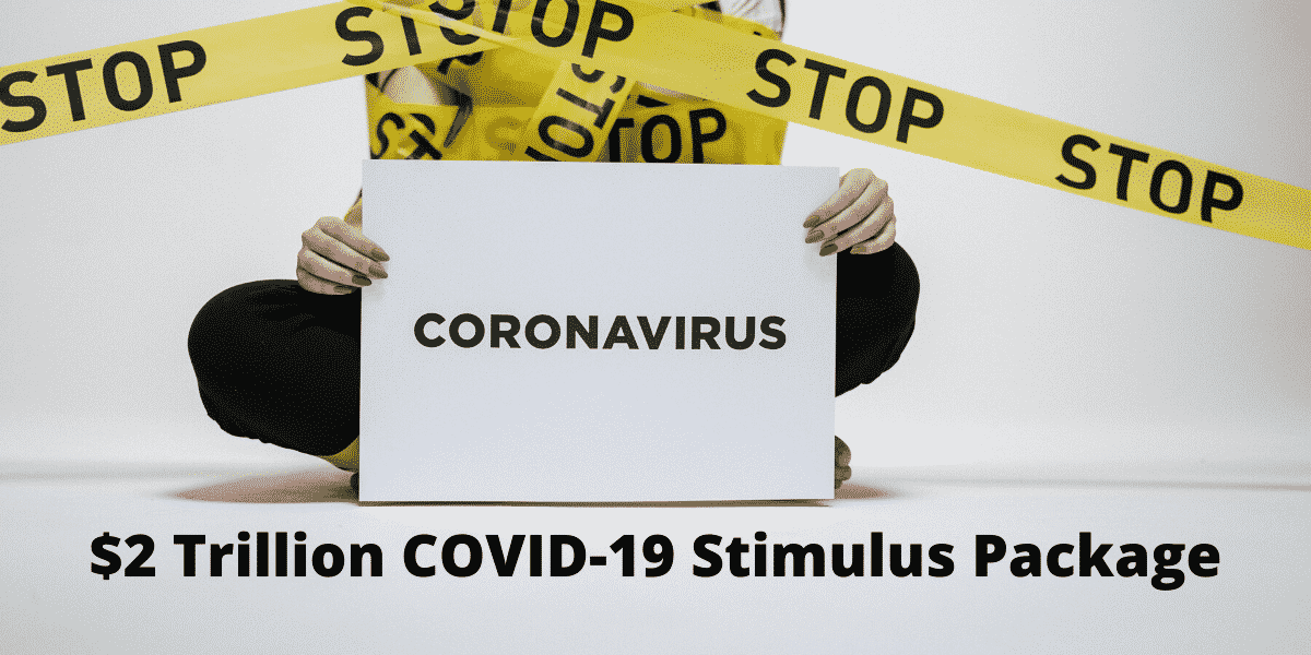 $2 Trillion COVID-19 Stimulus Package