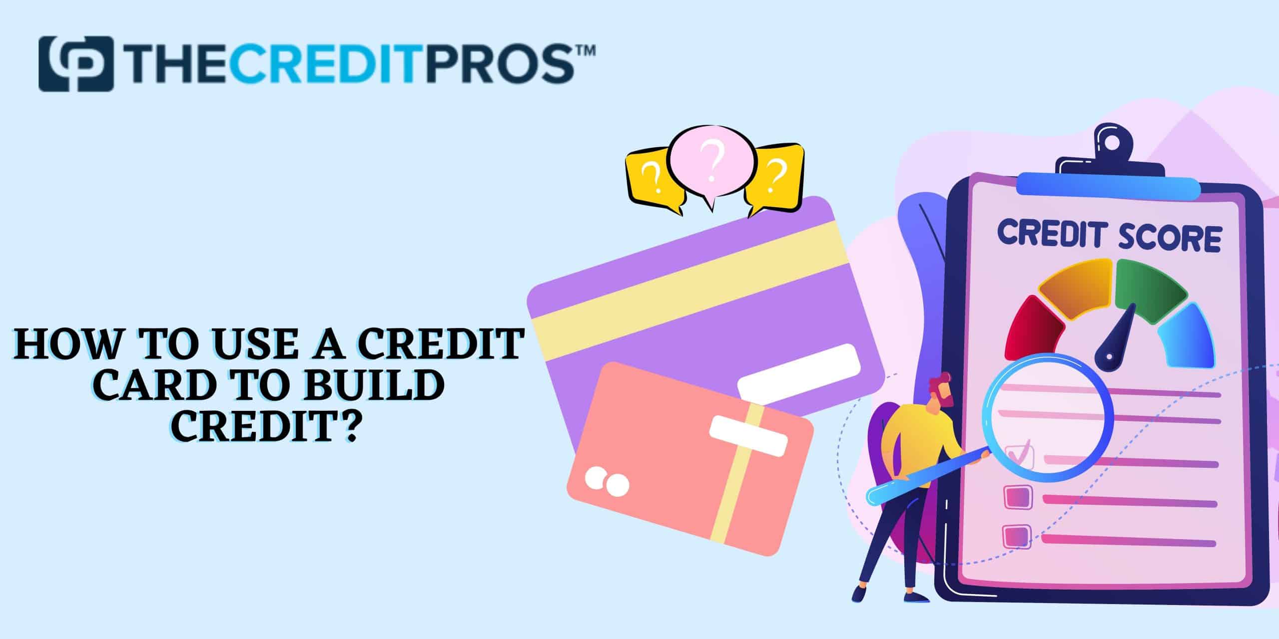 How to Use a Credit Card to Build Credit? A Useful Guide in 2023