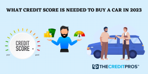 What Credit Score is Needed to buy a Car