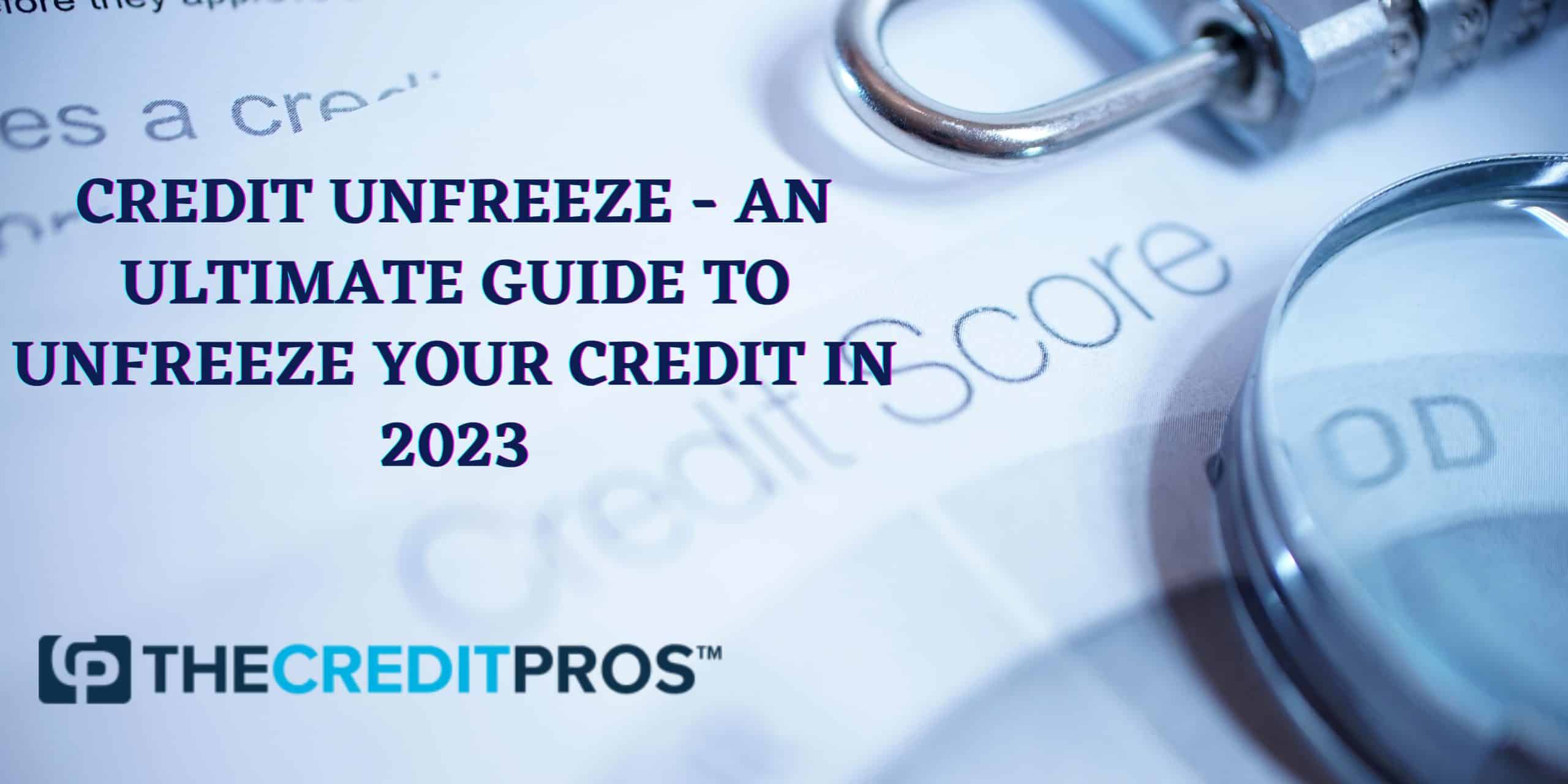 Credit Unfreeze – An Ultimate Guide in 2023