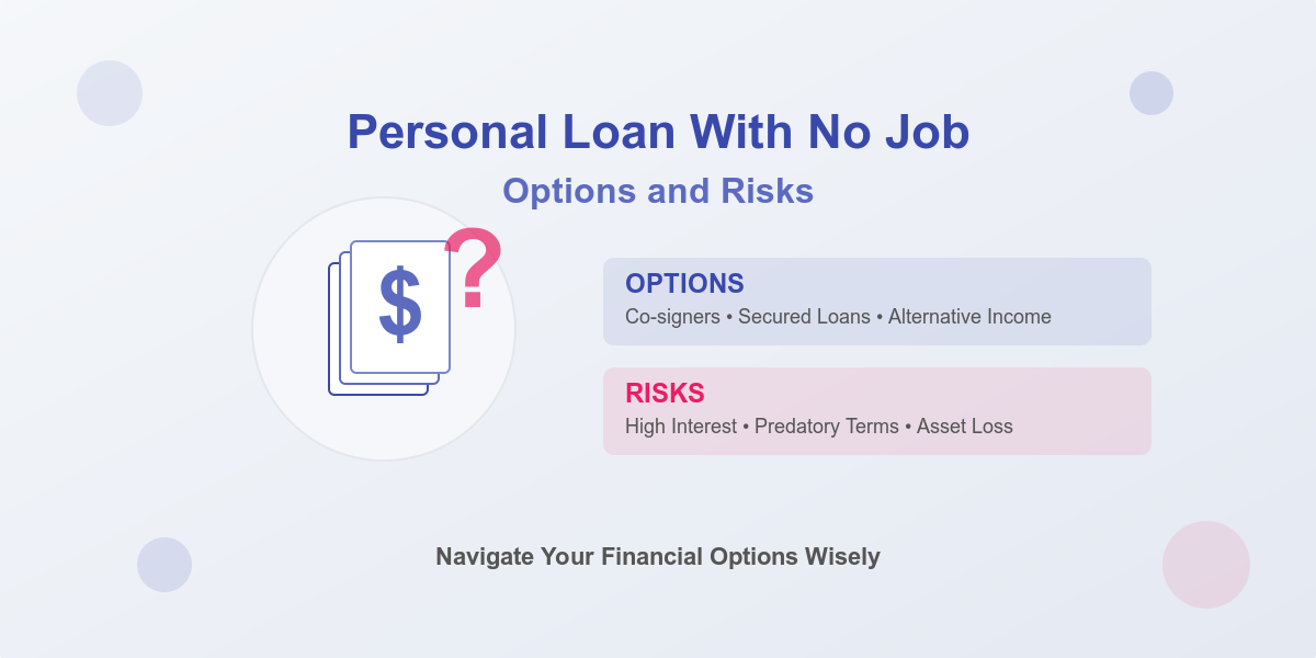Personal Loan With No Job: What Are Your Options and Risks?
