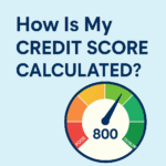 How Is My Credit Score Calculated? 1 how credit scores calculated