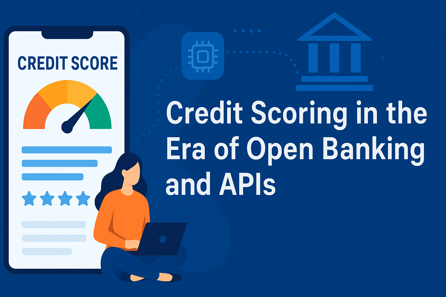 Credit Scoring in the Era of Open Banking and APIs 1 open banking credit scoring