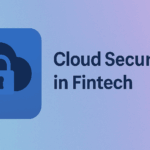 Cloud Security in Fintech: Protecting Data in a Borderless World 1 Cloud Security in Fintech