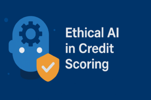 Ethical AI in credit scoring