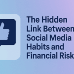 The Hidden Link Between Social Media Habits and Financial Risk 1 Social Media Habits
