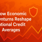 How Economic Downturns Reshape National Credit Averages 1 economic downturn credit impact