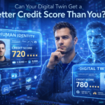 Can Your Digital Twin Get a Better Credit Score Than You? 1 Digital Twin Credit Score