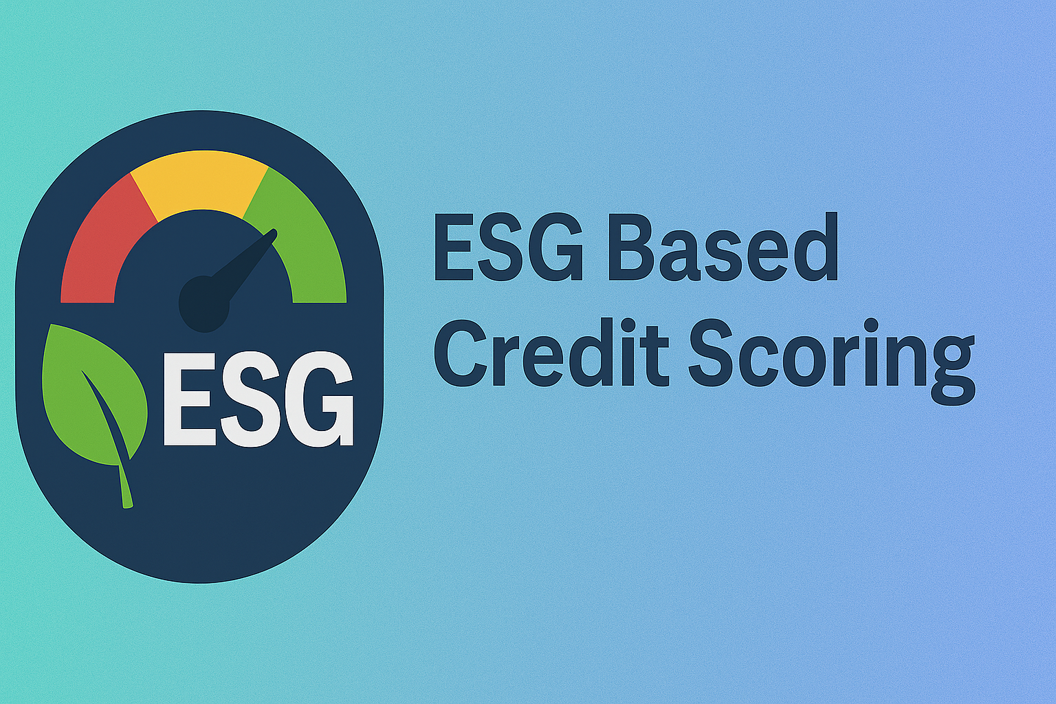 The Role of ESG Metrics in Corporate and Personal Credit Scoring 2 The Role of ESG Metrics in Corporate and Personal Credit Scoring