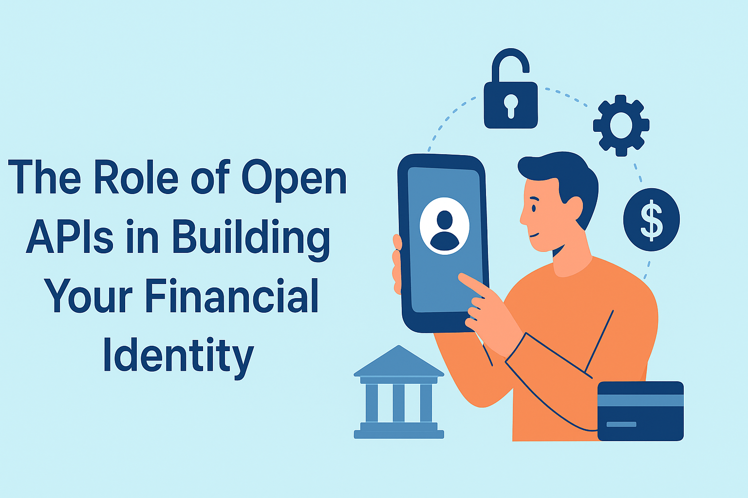 The Role of Open APIs in Building Your Financial Identity