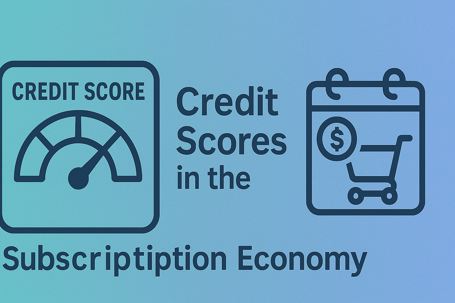 Credit Scores in the Subscription Economy: How Recurring Payments Build (or Break) Trust 2 Credit Scores in the Subscription Economy: How Recurring Payments Build (or Break) Trust