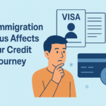 How Immigration Status Affects Your Credit Journey 1 immigration status credit journey