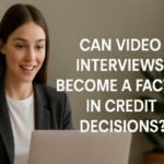 Can Video Interviews Become a Factor in Credit Decisions? 1 video interviews credit decisions