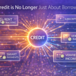 Credit is No Longer Just About Borrowing 1 Credit is About Behavior