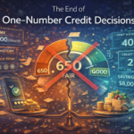 The End of One-Number Credit Decisions 1 beyond the credit score